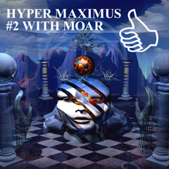 HYPER MAXIMUS #2 WITH MOAR