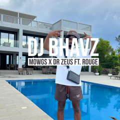 Mowgs x Dr Zeus ft Rouge