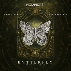 Danny Darko - Butterfly Ft Jova Radevska (MOVMENT Official Remix)