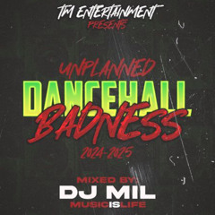 Unplanned Dancehall Badness (2024 -2025)