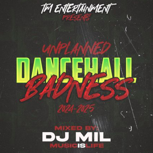 Unplanned Dancehall Badness (2024 -2025)