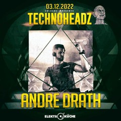ANDRE DRATH @ TECHNOHEADZ // ELEKTROKÜCHE [XL OPENING]