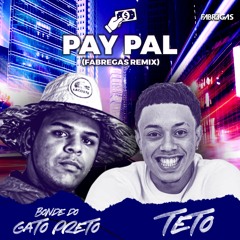 Teto MC - Pay Pal (Fabregas Remix) Versão Bonde Do Gato Preto