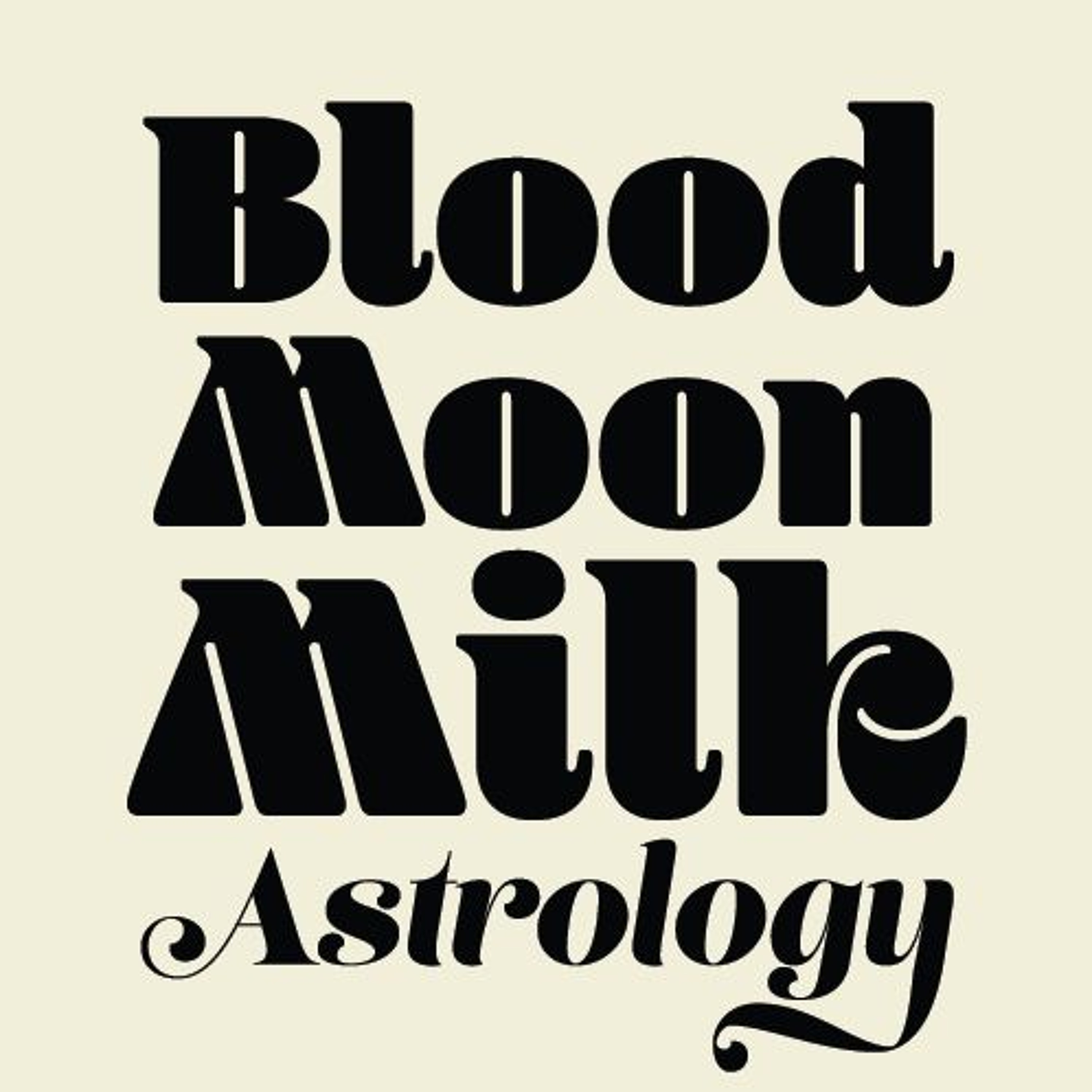 Blood Moon Milk Astrology Podcast