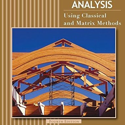 Stream [PDF] Read Structural Analysis Using Classical and Matrix