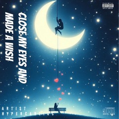 Close my eyes and made a wish (prod. Greenlonely).