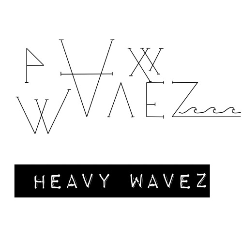 heavy wavez