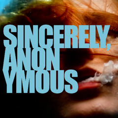 Sincerely, Anonymous