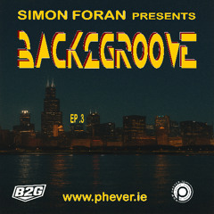 Simon Foran Presents Back2Groove (Ep 3) on Phever.ie - 24.10.25
