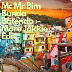 Mc Mr Bim - Bunda Batendo (More Jakkie Edit)
