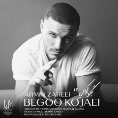 Armin Zarei - Begoo Kojaei.mp3