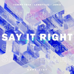 Tommy Tran, Lawstylez, JONIX - Say It Right (Techno)