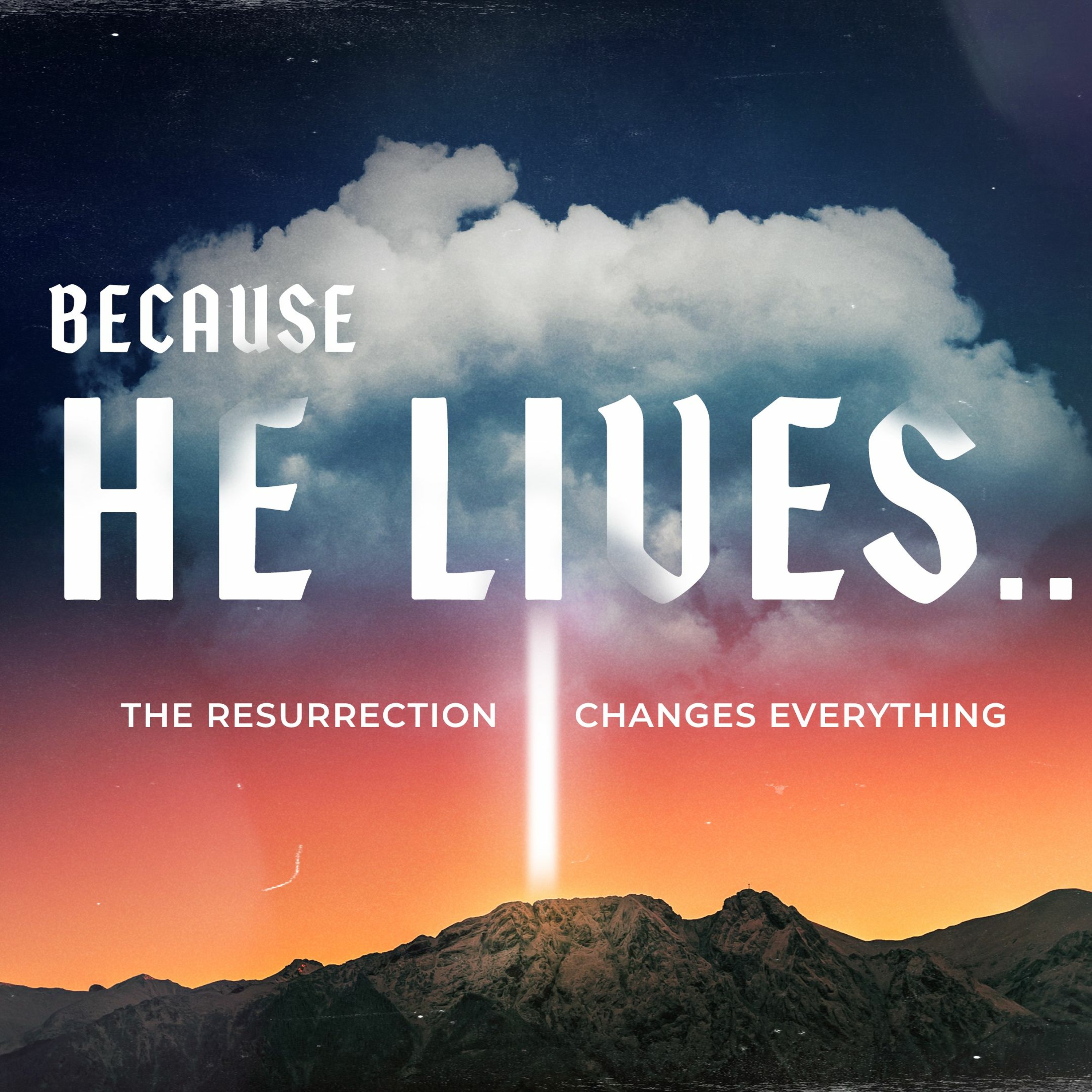 -Isaiah 25, Because He Lives, Easter Sunday April 7, 2023 episode artwork