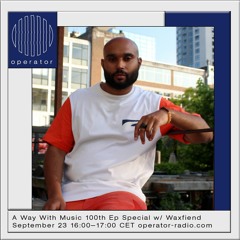 A Way With Music [100] w/ Waxfiend - 23rd September 2021