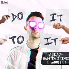 Do It To It - Habstrakt Remix (Di Vanni EDIT)