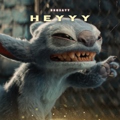 HEYYY