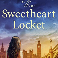 [ACCESS] EPUB 💑 The Sweetheart Locket: A gripping and emotional WW2 page turner by