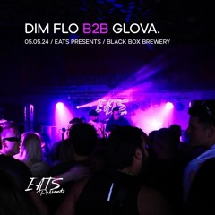 Live set DIM FLO B2B GLOVA. / 05.05.24 / Eats Presents / Black Box Brewery