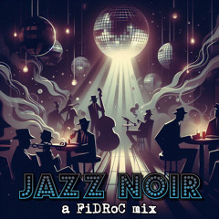 Jazz Noir [Nu-Disco / Neo Jazz Mix]