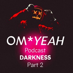 OM*YEAH_#2_Podcast_Dance with your demons_Part_2
