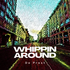 Whippin Around (Prod. Soapy)