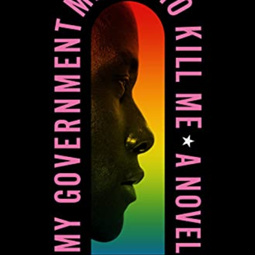 [FREE] KINDLE ✏️ My Government Means to Kill Me: A Novel by  Rasheed Newson EBOOK EPU
