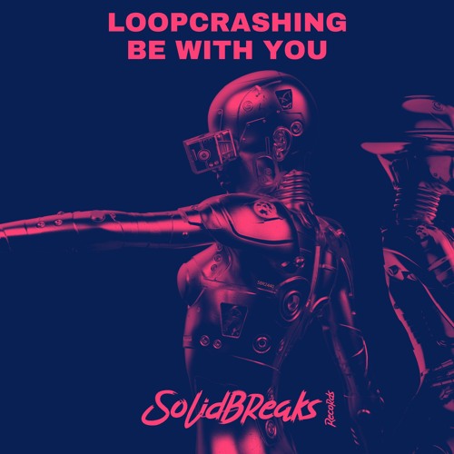 Loopcrashing - Be With You