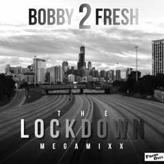 BOBBY 2 FRESH-THE LOCKDOWN MEGAMIXX 2020