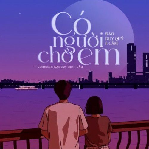 CÓ NGƯỜI CHỜ EM |  ĐÀO DUY QUÝ FT. CẦM