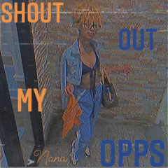 Shout Out My Opps - Nana