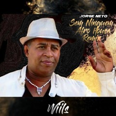 Jorge Neto - Sem Nimguem (Afro House Remix)