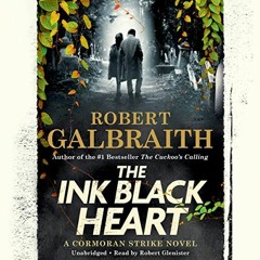 [Access] PDF 📋 The Ink Black Heart by  Robert Galbraith,Robert Glenister,Mulholland