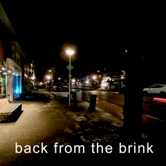Back from the Brink