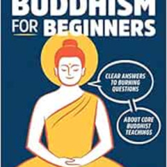 ACCESS EBOOK 💏 No-Nonsense Buddhism for Beginners: Clear Answers to Burning Question