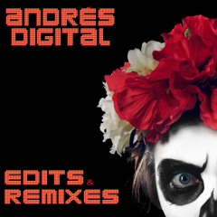 Andrés Digital - Edits & Remixes