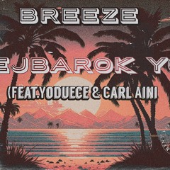 Kejbarok You (feat.Yoduece & Carl Aini)