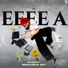 EEEE A (DJ Ocyn Edit) [PITCHED UP]