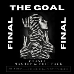 ORANGE MASHUP & EDIT PACK - THE GOAL FINAL
