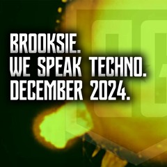 Brooksie - We Speak Techno - December 2024m
