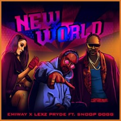 Emiway X Lexz Pryde X Snoop Dogg - NEW WORLD (Prod by Kiran Bengal and Nick Price)