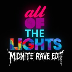 All Of The Lights - (M!DNITE RAVE EDIT)