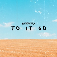 Afronjax - To It Go