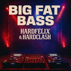 Big Fat Bass (HardTechno SchranZ)