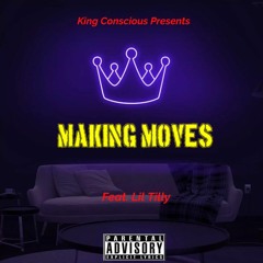 Lil Tilly Feat. King Conscious - Making Moves