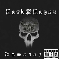 Rumores & Lord Lopez