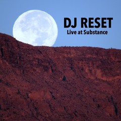 DJ Reset - Live at Substance