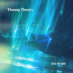 HAUWARD - Thump Theory
