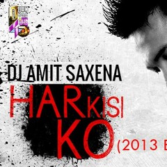 Har Kisi Ko (2013 Boss mix)-Dj Amit Saxena