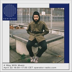 A Way With Music [91] - 22nd April 2021