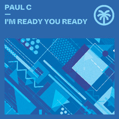 Paul C - I'm Ready You Ready [Hottrax] [MI4L.com]